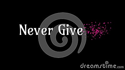 The Word Never Give Up Text Animation 4k Video Stock Video - Video of never, passion: 220281147 The Word Never Give Up Text Animation 4k Video Stock Video - Video of never, passion: 220281147