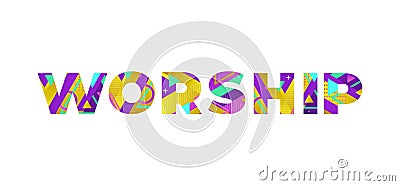 Worship Concept Retro Colorful Word Art Illustration Vector Illustration