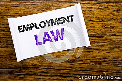 Word, writing Employment Law. Business concept for Employee Legal Justice written on sticky note paper on the wooden wood structur Stock Photo