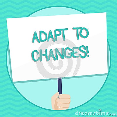 Word writing text Adapt To Changes. Business concept for Innovative changes adaption with technological evolution Hand Stock Photo