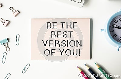 Word writing text Be The Best Version Of You. Stock Photo