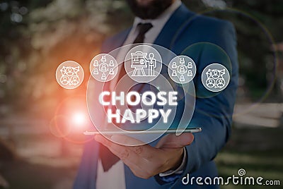 Word writing text Choose Happy. Business concept for ability to create real and lasting happiness for yourself Male Stock Photo