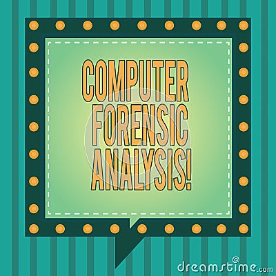 Word writing text Computer Forensic Analysis. Business concept for evidence found in computers and storage media Square Speech Stock Photo