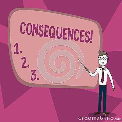 Word writing text Consequences. Business concept for Result Outcome Output Upshot Difficulty Ramification Conclusion Stock Photo