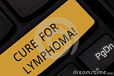 Word writing text Cure For Lymphoma. Business concept for restore bone marrow by dose chemotherapy radiation therapy Stock Photo