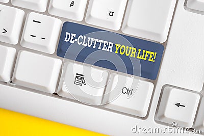 Word writing text De Clutter Your Life. Business concept for remove unnecessary items from untidy or overcrowded places White pc Stock Photo