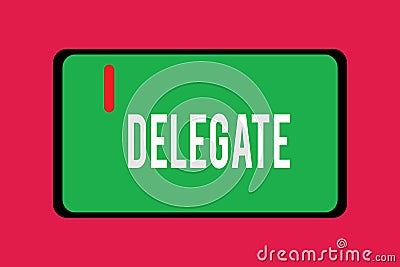 Word writing text Delegate. Business concept for demonstrating sent or authorized represent others particular conference Stock Photo