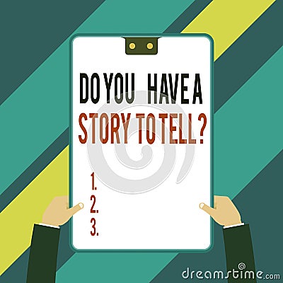 Word writing text Do You Have A Story To Tell Question. Business concept for Storytelling Memories Tales Experiences Two Stock Photo