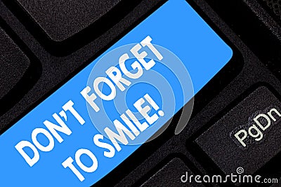 Word writing text Don T Forget To Smile. Business concept for Be always cheerful smiley spread and show happiness Stock Photo