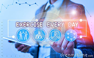 Word writing text Exercise Every Day. Business concept for move body energetically in order to get fit and healthy. Stock Photo