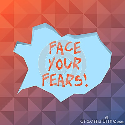 Word writing text Face Your Fears. Business concept for recognize you are afraid something and try work through Blank Stock Photo