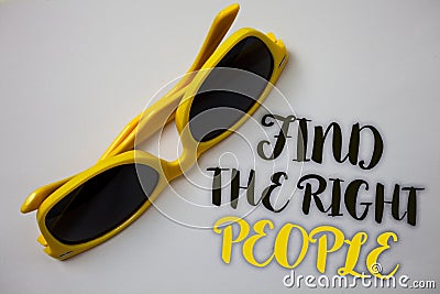 Word writing text Find The Right People. Business concept for choosing perfect candidate for job or position Sunglass wonderful wh Stock Photo