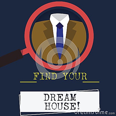 Word writing text Find Your Dream House. Business concept for Searching for the perfect property home apartment Magnifying Glass Stock Photo