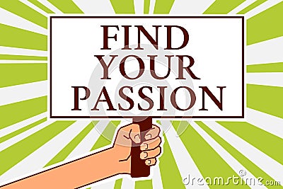 Word writing text Find Your Passion. Business concept for Seek Dreams Find best job or activity do what you love Notice board symb Stock Photo