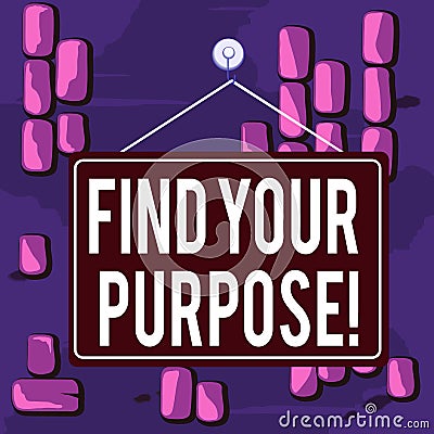 Word writing text Find Your Purpose. Business concept for reason for something is done or for which still exists Colored Stock Photo