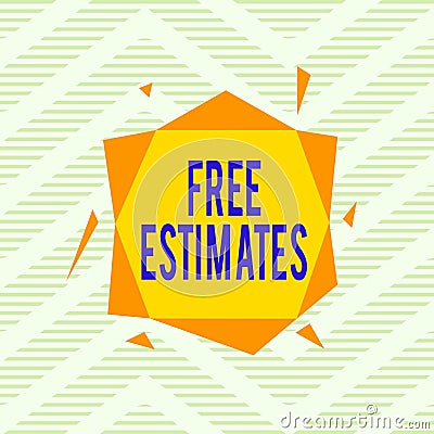 Word writing text Free Estimates. Business concept for assess an approximate calculation or judgment of the value Asymmetrical Stock Photo