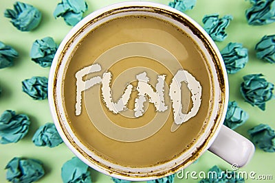 Word writing text Fund. Business concept for Large amount of money is released from bank for particular purpose written on Tea in Stock Photo