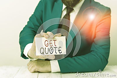 Word writing text Get Quote. Business concept for the most recent price to which a buyer and seller agreed Man holds Stock Photo