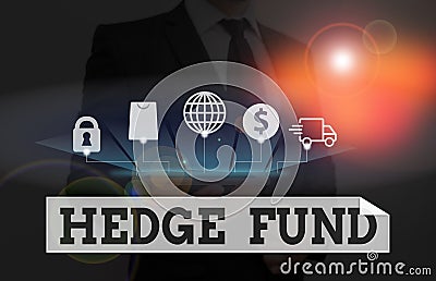 Word writing text Hedge Fund. Business concept for basically a fancy name for an alternative investment partnership. Stock Photo