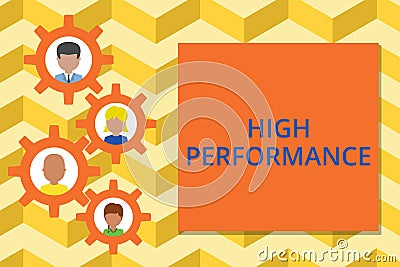 Word writing text High Perforanalysisce. Business concept for organization development referring teams or virtual groups Stock Photo