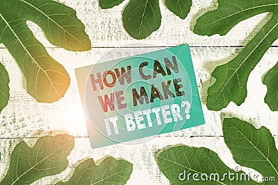 Word writing text How Can We Make It Better Question. Business concept for asking how increase quality of product. Stock Photo