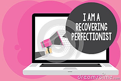Word writing text I Am A Recovering Perfectionist. Business concept for Obsessive compulsive disorder recovery Man holding Megapho Stock Photo