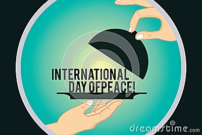 Word writing text International Day Of Peace. Business concept for Worldwide peaceful celebration Hope freedom Hu Stock Photo