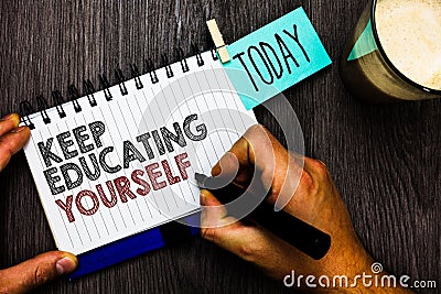 Word writing text Keep Educating Yourself. Business concept for dont stop studying Improve yourself using Courses Man holding mark Stock Photo