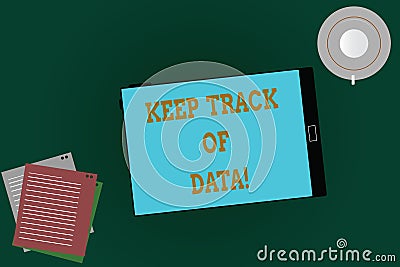 Word writing text Keep Track Of Data. Business concept for Be aware of digital information control technology Tablet Stock Photo