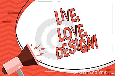 Word writing text Live Love Design. Business concept for Exist Tenderness Create Passion Desire. Stock Photo