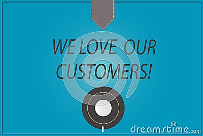 Word writing text We Love Our Customers. Business concept for Appreciation for clients good customer service Coffee Cup Stock Photo