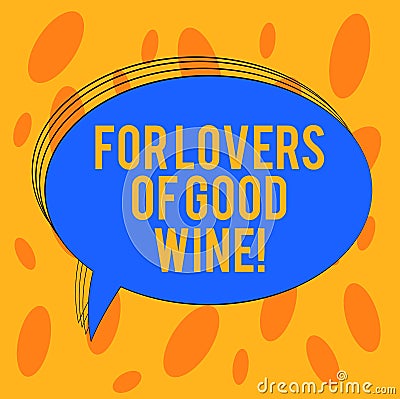 Word writing text For Lovers Of Good Wine. Business concept for Offering a taste of great alcohol drinks winery Blank Stock Photo