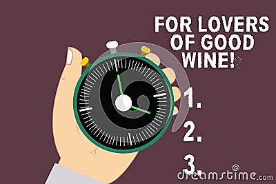 Word writing text For Lovers Of Good Wine. Business concept for Offering a taste of great alcohol drinks winery Hu Stock Photo