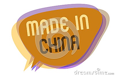Word writing text Made In China. Business concept for Wholesale Industry Marketplace Global Trade Asian Commerce Speech bubble ide Stock Photo