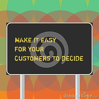 Word writing text Make It Easy For Your Customers To Decide. Business concept for Give clients good special options Blank Stock Photo