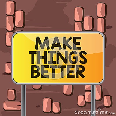Word writing text Make Things Better. Business concept for Do something to Improve oneself Be the Change Act Board Stock Photo