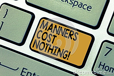 Word writing text Manners Cost Nothing. Business concept for No fee on expressing gratitude or politeness to others Stock Photo