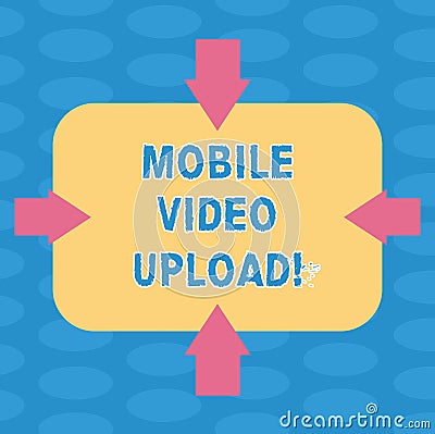 Word writing text Mobile Video Upload. Business concept for add videos on website or blog using cell phone Arrows on Stock Photo