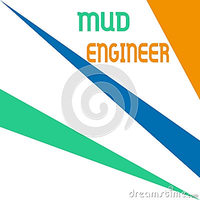 Word writing text Mud Engineer. Business concept for liable for making mixture of fluids used in drilling process Square Stock Photo