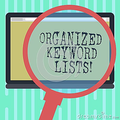 Word writing text Organized Keyword Lists. Business concept for Taking list of keywords and place them in groups Stock Photo