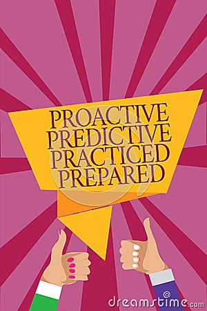 Word writing text Proactive Predictive Practiced Prepared. Business concept for Preparation Strategies Management Man woman hands Stock Photo