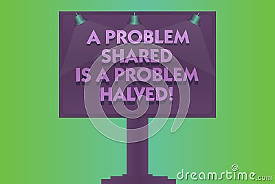 Word writing text A Problem Shared Is A Problem Halved. Business concept for Communication makes things easier Blank Lamp Lighted Stock Photo