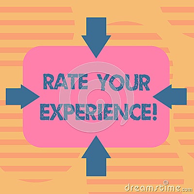 Word writing text Rate Your Experience. Business concept for Evaluate the knowledge or skill you have gained Arrows on Four Sides Stock Photo