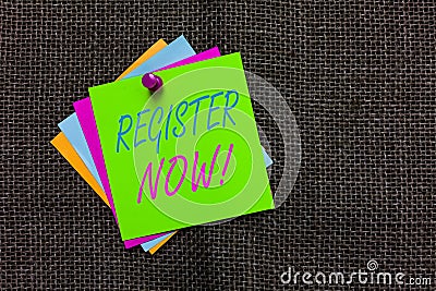 Word writing text Register Now. Business concept for Name in an Official List Enlist to be a Member Sign up Paper notes Important Stock Photo