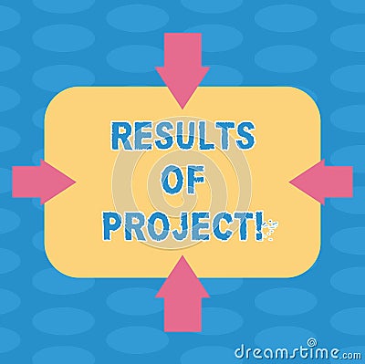 Word writing text Results Of Projects. Business concept for consequence or outcome from certain actions Steps Arrows on Stock Photo
