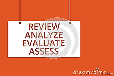 Word writing text Review Analyze Evaluate Assess. Business concept for Evaluation of performance feedback process Hanging board me Stock Photo