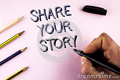 Word writing text Share Your Story. Business concept for Tell personal experiences talk about yourself Storytelling written by Man Stock Photo