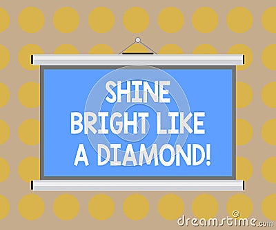 Word writing text Shine Bright Like A Diamond. Business concept for Be always cheerful brilliant glamorous Blank Stock Photo