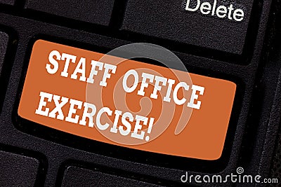 Word writing text Staff Office Exercise. Business concept for Promoting physical fitness routine for office staff Stock Photo