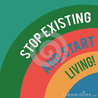 Word writing text Stop Existing And Start Living. Business concept for Enjoy have more leisure family moments Layered Stock Photo